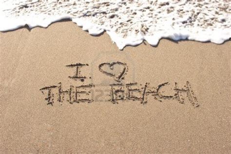 I LOVE THE BEACH .